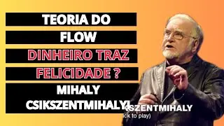 Teoria do Flow - Mihaly