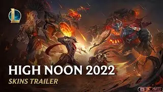 High Noon 2022 Part 1 | Skins Trailer [LOL CN] - League of Legends [英雄联盟]