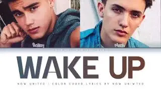 Now United - “Wake Up” | Color Coded Lyrics