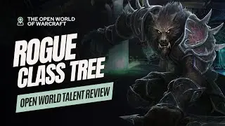 Rogue Class Talent Tree: Open World Review