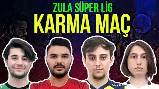 ZULA SÜPER LİG KARMA MAÇ / Y4K7T,Surprise,SHNAZN,Koko