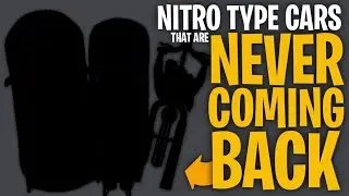 Nitro Type Cars that are NEVER COMING BACK! (NitroPAC, ScrewTank, AND TONS MORE!)