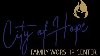 City of Hope Family Worship Center Midweek Bible Study w/Dr. Lee P. Christian, Jr.