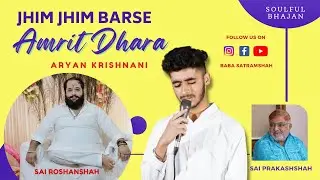 BHAJAN - Jhim Jhim Barse Amrit Dhara |   Baba Satramshah
