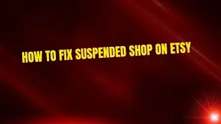 How to Fix Suspended Shop On Etsy