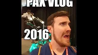 PAX 2016 VLOG