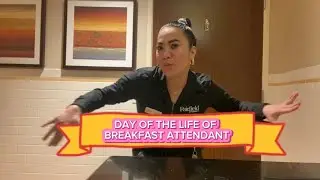 DAY OF THE LIFE OF BREAKFAST ATTENDANT EPISODE #1