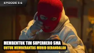 TIM SUPERHERO SMA MELAWAN MURID BERANDALAN❗❗ALUR CERITA DRAKOR ONE HIGH SCHOOL HEROES EPISODE 5-6