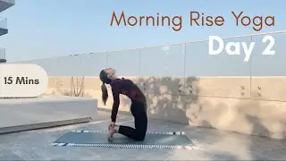 Day 2: Daily Morning Rise Yoga | 21 Day Challenge | 15 MINS