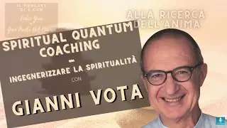 Giovanni Vota - Spiritual Quantum Coaching, ingegnerizzare la spiritualit&agrave; - S2ep18