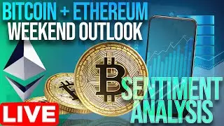 Bitcoin + Ethereum Sentiment Analysis | Weekend Outlook