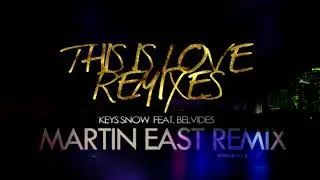 Keys Snow (feat. Belvides) - This is Love (Martin East Remix)