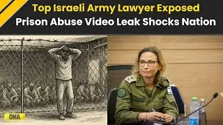 Israel News: Explosive Video Leak Rocks Israel | Top Army Lawyer Admits Prison Abuse Video