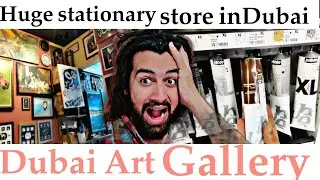 Dubai art gallery tour 2024|Huge stationary shop at Dubai|art supplies shop in Dubai|UAE art gallery