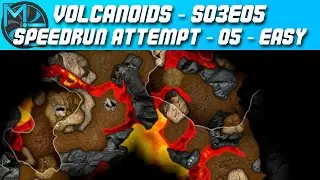 Volcanoids - S03E05 - Speedrun Attempt 05 - Easy