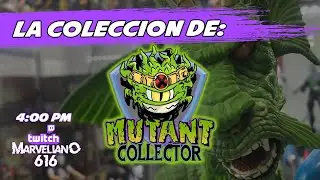 La colecci&oacute;n de Mutant Collector | INVITADO ESPECIAL