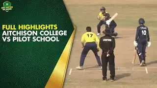 Full Highlights | Aitchison College vs Pilot School | Match 17 | Ghani Lahore School Cricket Cup