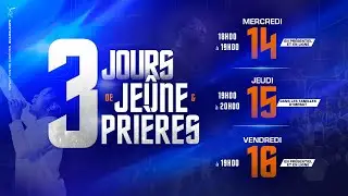 3 JOURS DE JEUNE ET DE PRIÈRE - MERCREDI 14 JANVIER  2026