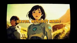 The Tale of Humanity's Last Hope - Haven, Without Name - Immersive Narrated Fantasy