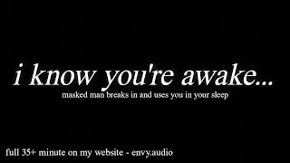 masked man uses you while you sleep…