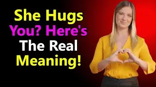 When a Woman Hugs You&hellip; THIS Is What She&rsquo;s Really Telling You | FEMALE PSYCHOLOGY