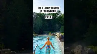PART 2: Top 4 Luxury Resorts in #Pennsylvania #visitpa #resort