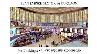 9958959599,Elan Empire Sector 66 Layout plans, Elan Empire Sector 66 Gurgaon launch, Elan Group Empi