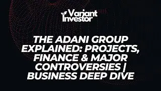 The Adani Group Explained: Projects, Finance & Major Controversies | Business Deep Dive