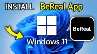 How to install BeReal App on Windows 11