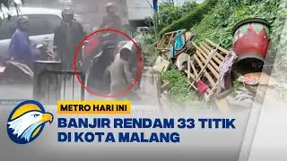 Banjir Rendam 33 Titik di Kota Malang Usai Hujan Deras - [Metro Hari Ini]