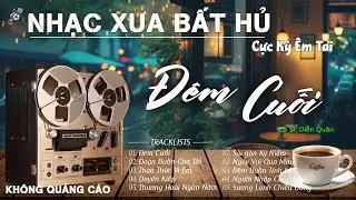 ĐÊM CUỐI - LK Nhạc Vàng Xưa MỚI NHẤT 2026,BOLERO Tuyển Chọn Giọng Ca DIỄN QUÂN ĐẶC BIỆT HAY