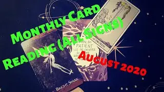 Tarot & Oracle Monthly Forecast - August 2020