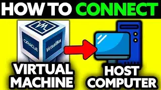 How To Connect Virtual Machine to Host Computer (2025) - Step by Step