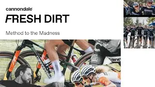 Fresh Dirt: S3 Ep1 | Method to the Madness | Cannondale Factory Racing