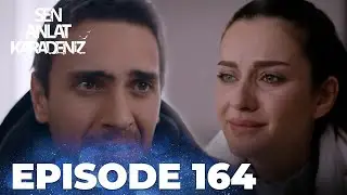 Sen Anlat Karadeniz | Lifeline - Episode 164