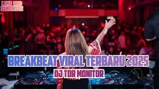 DJ TOR MONITOR KETUA ORANG BARU LEBE GACOR ||  BREAKBEAT VIRAL TERBARU 2025
