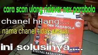 Cara scan ulang riciever nex parabola.chanel tidak sesuai.chanel hilang.ini solusinya#irulteknisi