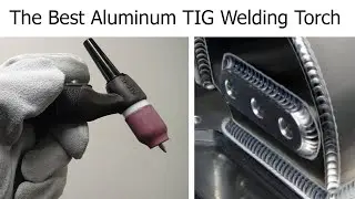 TIG Welding Aluminum - The Best TIG Torch