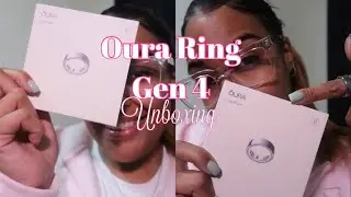 Unboxing My Oura Ring Gen 4!