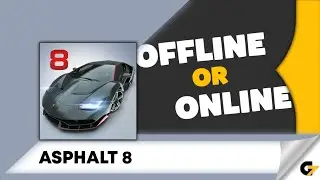 Asphalt 8 game offline or online ?