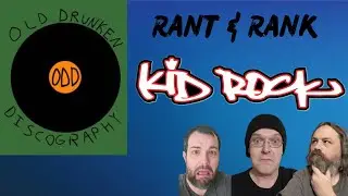 Kid Rock Rant & Rank