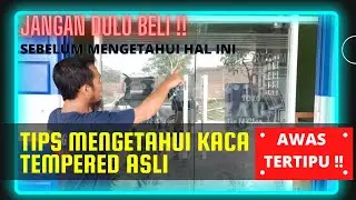 AWASS!! Begini CARA BENAR mengetahui Kaca Tempered ASLI (GLASS TEMPERED).....
