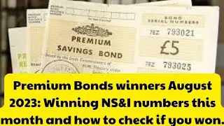 Premium Bonds winners Augu Winning NS&I numbers this month and how to check if you won. #news #2023