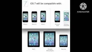 iOS 7 (Me) is compatible with these devices 