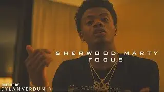 Sherwood Marty - Focus (Official Music Video) @dylanverduntv