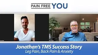 Jonathan's TMS Success Story - Leg Pain, Back Pain & Anxiety