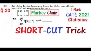 Markov Chain Q. 20 Gate 2021 Statistics - Short-Cut Trick