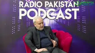 Radio Pakistan Podcast I Ambassador of Iran to Pakistan Dr. Reza Amiri Moghaddam