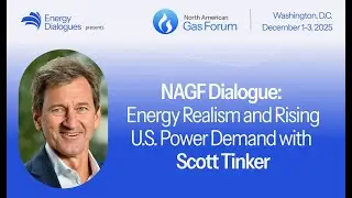 NAGF Dialogue: Energy Realism and Rising US Power Demand with Scott Tinker