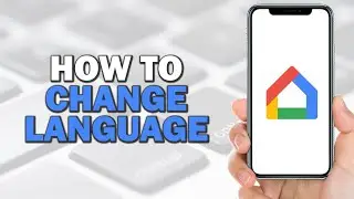 How To Change Language In Google Home (Quick Tutorial)